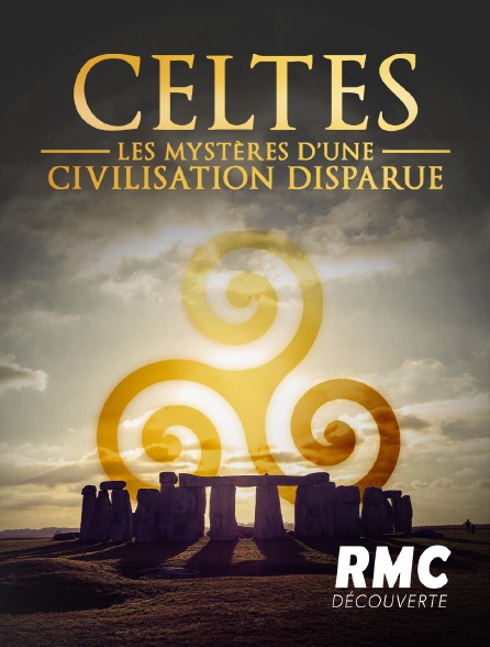 RMC Découverte - Celtes : les mystères d'une civilisation disparue