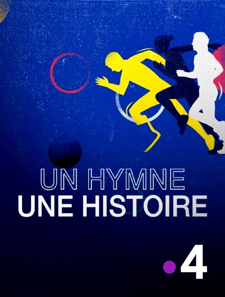 France 4 - Un hymne, une histoire