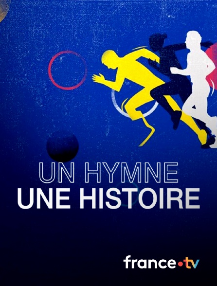 France.tv - Un hymne, une histoire