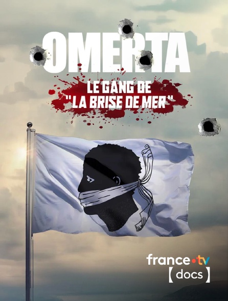France TV Docs - Omerta, le gang de la Brise de mer