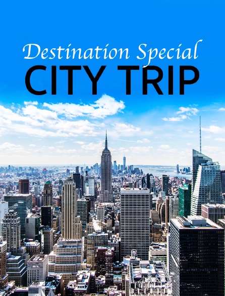Destination Special : City Trip