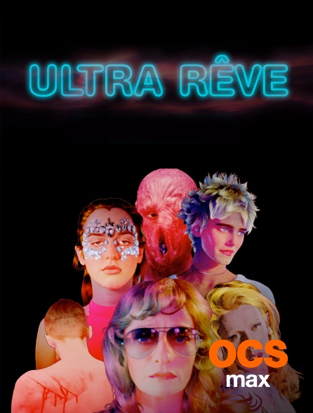 OCS Max - Ultra Rêve