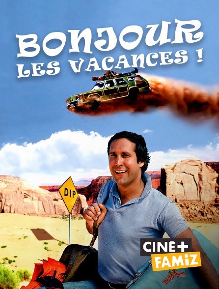 Ciné+ Famiz - Bonjour les vacances !