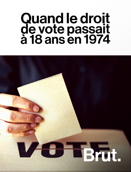 Quand Le Droit De Vote Passait à 18 Ans En 1974 En Streaming Gratuit ...