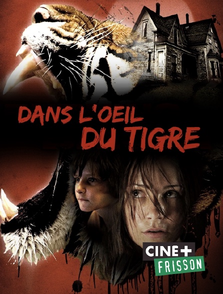 Ciné+ Frisson - Dans l'oeil du tigre