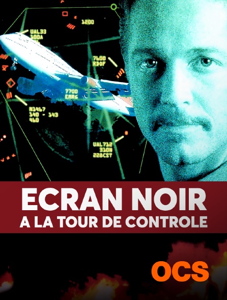 OCS - Ecran noir à la tour de contrôle