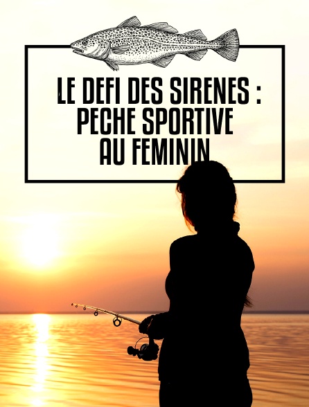 Le défi des sirènes : pêche sportive au féminin