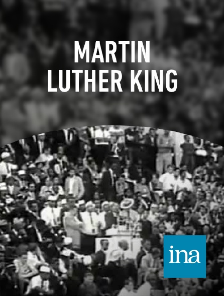INA - Martin Luther King : "I have a dream"