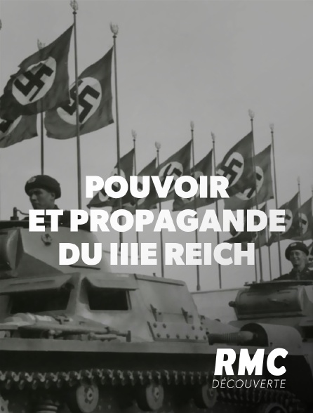 RMC Découverte - Pouvoir et propagande du IIIe Reich