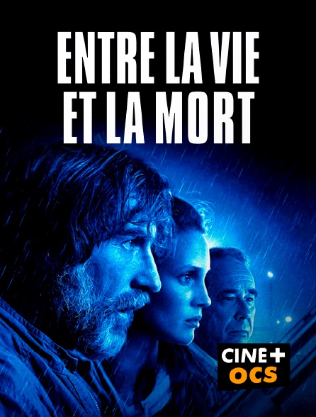 CINÉ Cinéma - Entre la vie et la mort