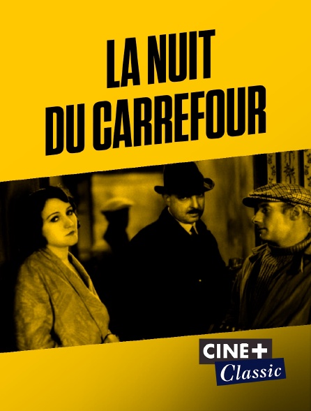 Ciné+ Classic - La nuit du carrefour