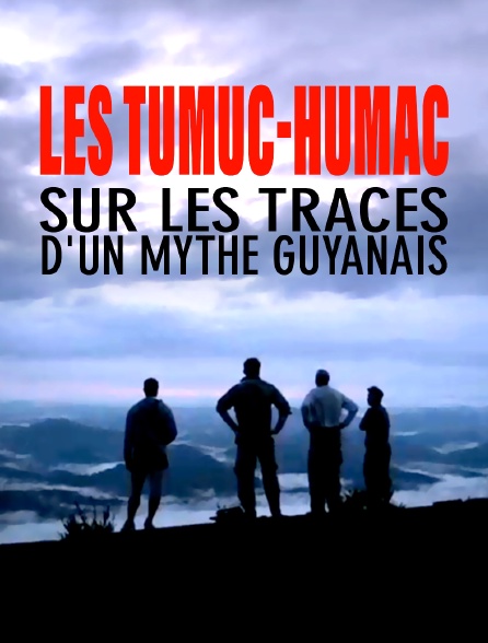 Les Tumuc-Humac : sur les traces d'un mythe guyanais