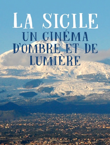 La Sicile, un cinéma d'ombre et de lumière