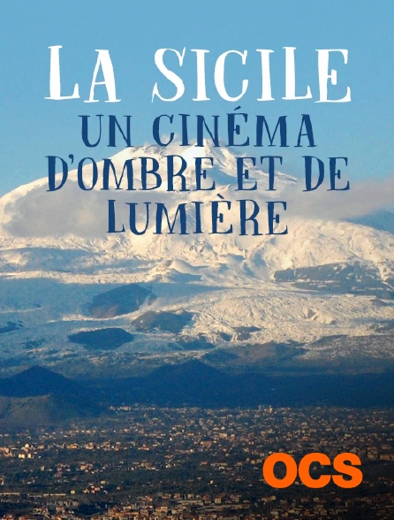 OCS - La Sicile, un cinéma d'ombre et de lumière