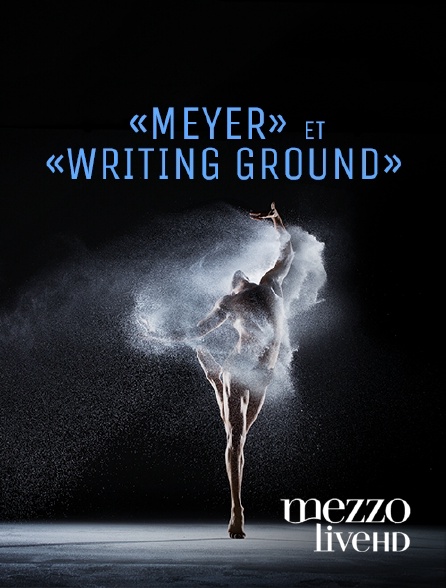Mezzo Live HD - Meyer et Writing Ground