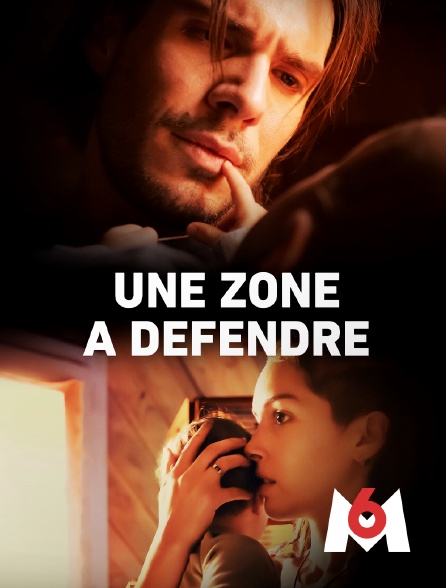 M6 - Une zone à défendre