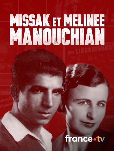 France.tv - Missak et Mélinée Manouchian