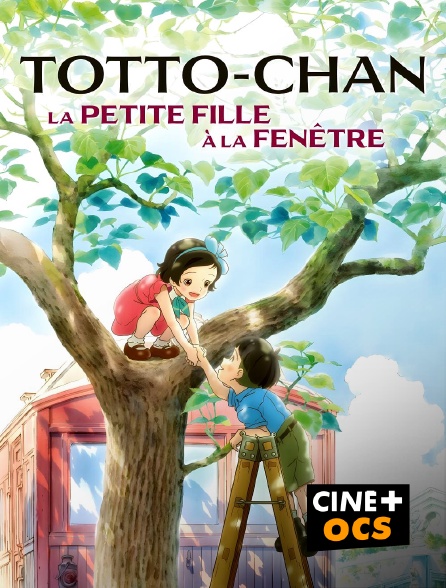 CINÉ Cinéma - Totto-chan, la petite fille à la fenêtre en replay