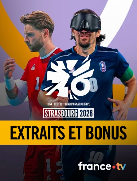 france.tv - Les Championnats d'Europe de cécifoot - Extraits et bonus en replay