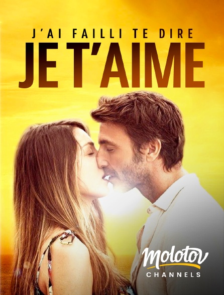 Molotov Channels - J'ai failli te dire je t'aime