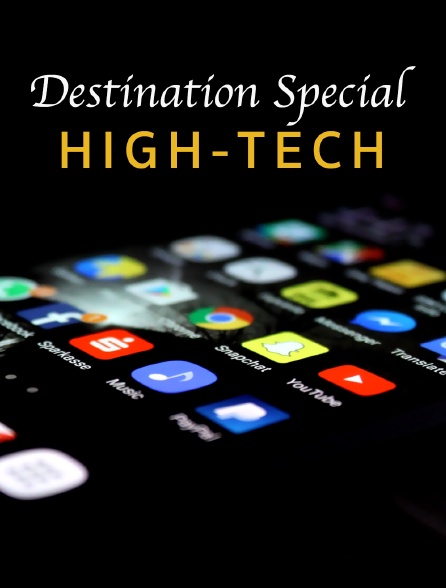 Destination Special : High-Tech
