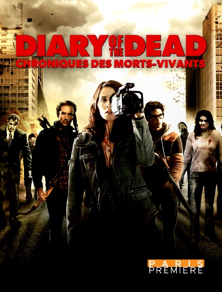 Paris Première - Diary of the dead : chroniques des morts-vivants