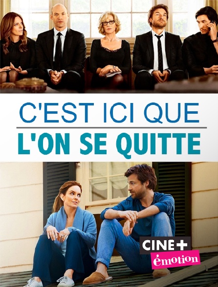 Ciné+ Emotion - C'est ici que l'on se quitte