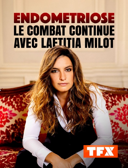TFX - Endométriose : le combat continue avec Laëtitia Milot