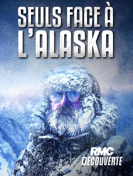 RMC Découverte - Seuls face à l'Alaska