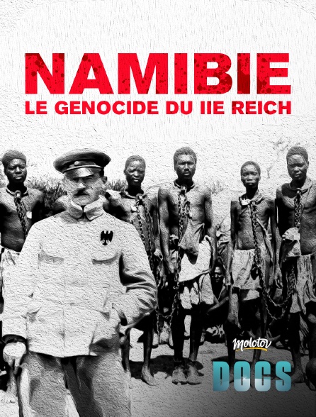 Molotov Channels Docs - Namibie : le génocide du IIe Reich