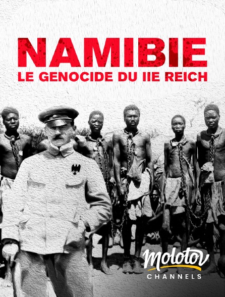 Molotov channels - Namibie : le génocide du IIe Reich