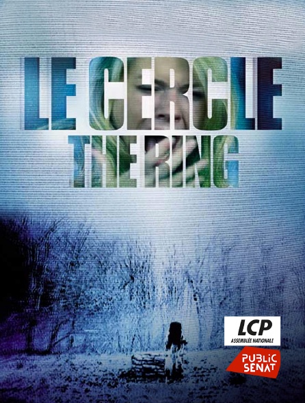 LCP Public Sénat - Le cercle, The Ring