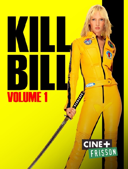 Ciné+ Frisson - Kill Bill Volume 1