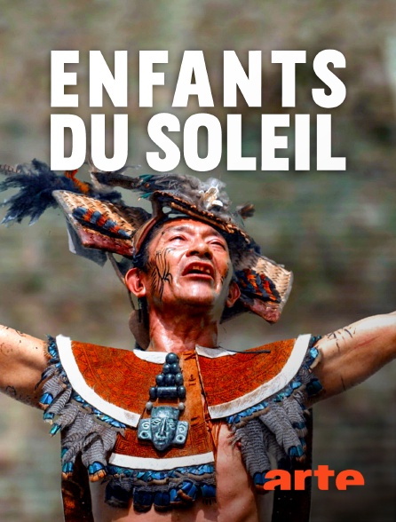 Arte - Enfants du Soleil