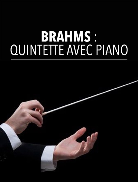 Brahms : Quintette avec piano