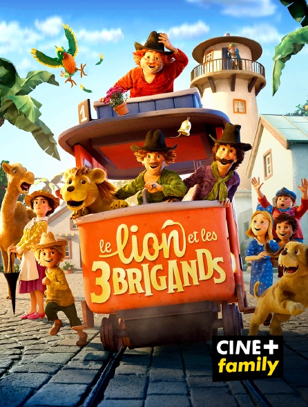 CINE+ Family - Le Lion et les trois brigands