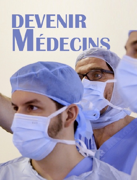 Devenir médecins