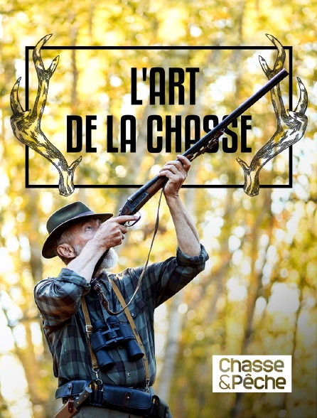 Chasse et pêche - L'art de la chasse