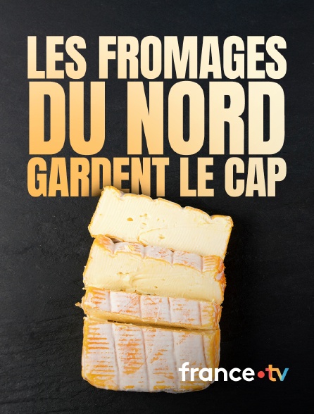 france.tv - Les fromages du Nord gardent le cap