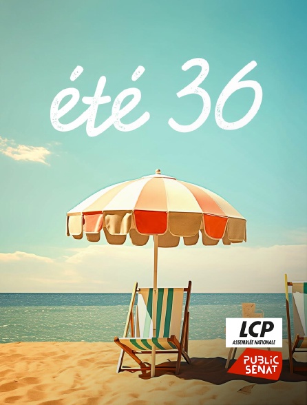 LCP Public Sénat - Eté 36