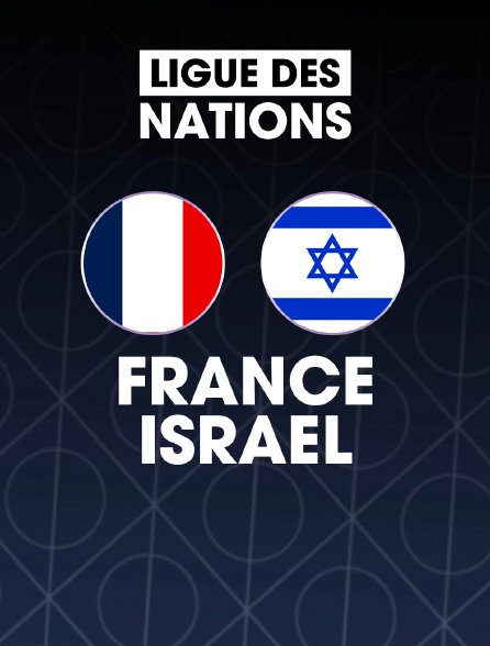 Football - Ligue des Nations UEFA : France / Israël