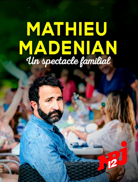 NRJ 12 - Mathieu Madénian, un spectacle familial