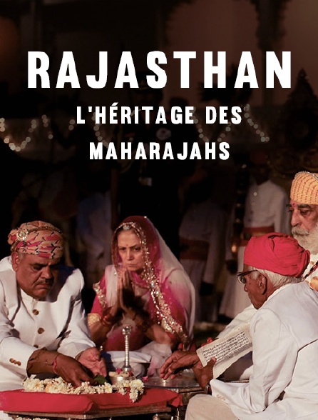 Rajasthan, l'héritage des maharajahs