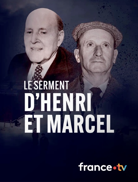 france.tv - Le serment de Henri et Marcel