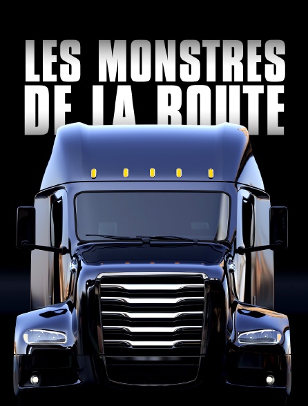 Les monstres de la route