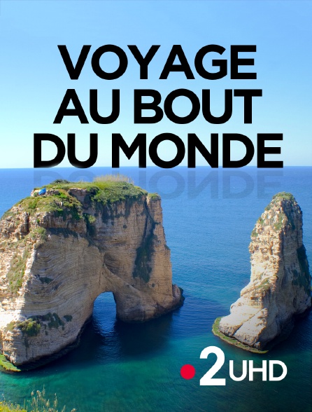 France 2 UHD - Voyage au bout du monde