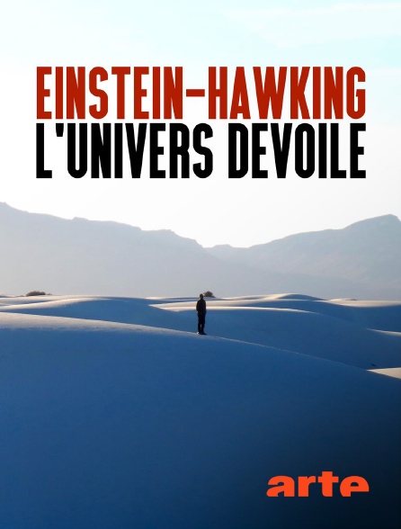Arte - Einstein-Hawking, l'Univers dévoilé