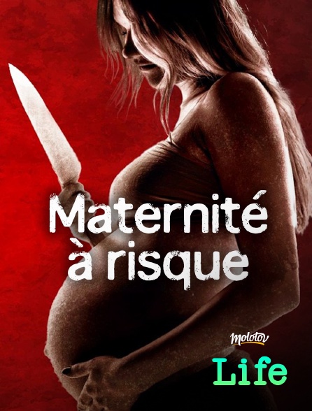 Molotov Channels Life - Maternité à risque
