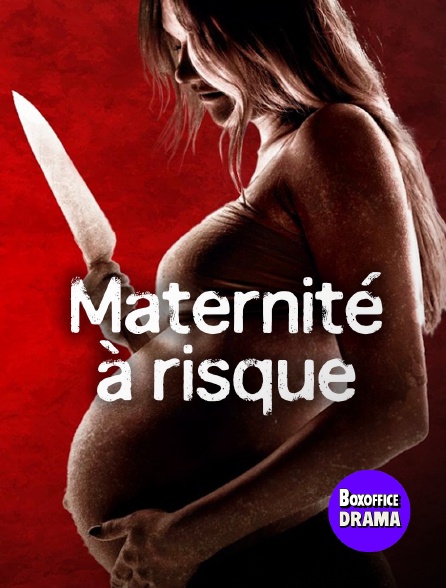 Box Office Drama - Maternité à risque