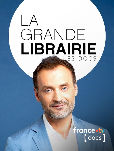 France TV Docs - Les docs de La Grande Librairie
